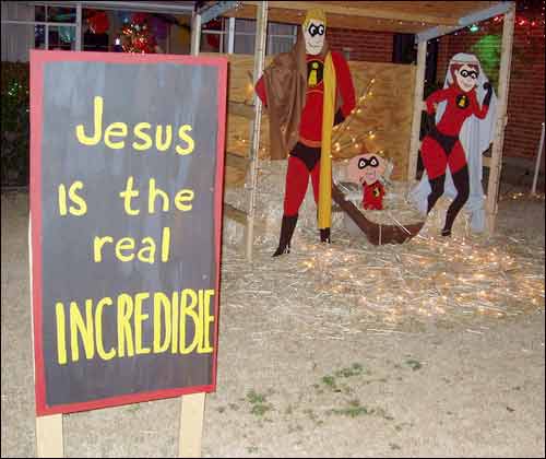 Jesus is the real incredible